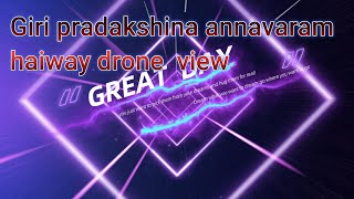 annavaram giri pradakshina haiway drone view 1 [upl. by Center]