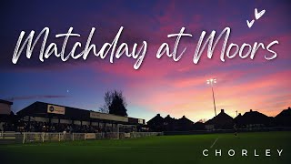 Matchday At Moors  Chorley  Saturday 28th September 2024 [upl. by Naus]