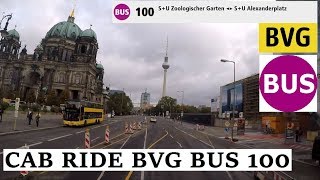 Cab Ride BVG Bus Linie 100  SU Zoologischer Garten  SU Alexanderplatz [upl. by Boar]