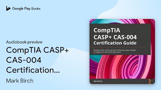 CompTIA CASP CAS004 Certification Guide… by Mark Birch · Audiobook preview [upl. by Illona]