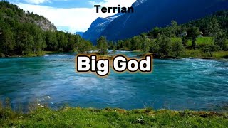 Terrian  Big God Lyrics [upl. by Kathrine]