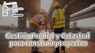 Gestión Predial y Catastral para construir proyectos  Podcast ConstruDar Ingeniería SAS [upl. by Jacey]