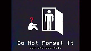 Do Not Forget It – SCP EAS SCENARIO [upl. by Krebs254]