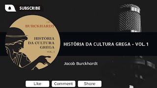 História da cultura grega  Vol 1  Jacob Burckhardt [upl. by Nidraj]