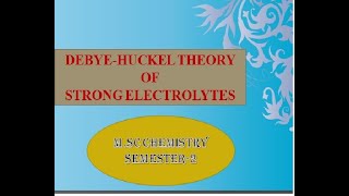 DebyeHuckel theory of strong electrolytes [upl. by Annaigroeg]