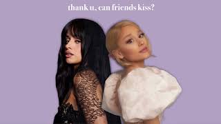 Camila Cabello Ariana Grande  thank u can friends kiss slowed down official audio [upl. by Fredel]