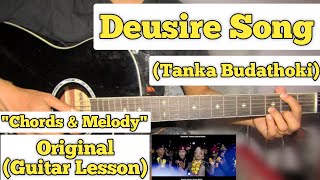 Deusire Song  Tanka Budathoki  Guitar Lesson  Chords amp Melody  A Jhilimili Jhilimili [upl. by Jory593]