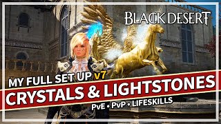 My Full Crystal amp Lightstone Set Up Guide v7  PvE amp PvP  Black Desert [upl. by Deyes260]