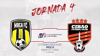 J4⚽️ MOCA FC VS CIBAO FC  JORNADA 4 LIGA DOMINICANA DE FUTBOL LDF [upl. by Fawn]