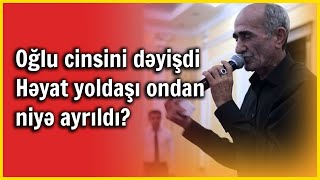 Oğlu Cinsini Dəyişdi Səsi Batdı Həyat Yoldaşı Ondan Niyə Ayrıldı  Yetim Eyvaz  Maraqlı Faktlar [upl. by Merriman]