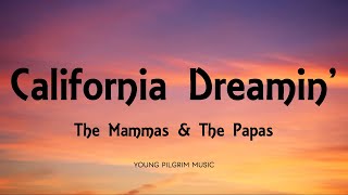 The Mammas amp The Papas  California Dreamin Lyrics [upl. by Annaeg823]