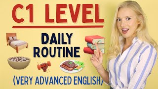 YES its possible  Daily Routine at C1 Advanced Level of English [upl. by Thirzi80]