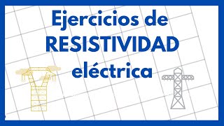 Resistividad eléctrica  Ejercicios resueltos [upl. by Glantz]