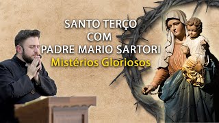 Mistérios Gloriosos  Santo Terço com Padre Mario Sartori [upl. by Nolyat]