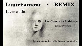 Lautréamont livre audio • Les chants de Maldoror Chant I • REMIX [upl. by Dazhehs]