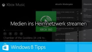 WINDOWS 8 TIPP  Musik und Videos an Heimnetzwerk streamen z B Xbox 360 [upl. by Delanie177]