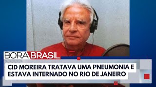 Cid Moreira tratava uma pneumonia jornalista morreu aos 97 anos  Bora Brasil [upl. by Ribble]