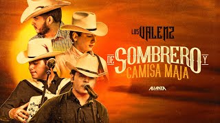 Los Valenz  De Sombrero Y Camisa Maja Video Oficial [upl. by Casandra483]