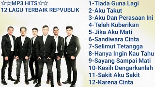 Mp3 Hits 12 lagu terbaik republik [upl. by Ella]