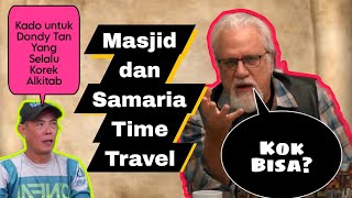 Part 1 Samaria dan Masjid Time Travel [upl. by Miof Mela]