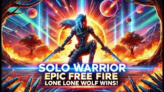 Solo Warrior Epic Free Fire Lone Wolf Wins [upl. by Tigdirb]