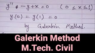 Galerkin Method Question Advance Mathematics amp Numerical Analysis MTech Civil🙏 [upl. by Tudela]