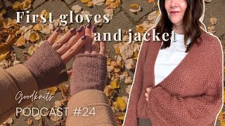 Finished ppoppo jacket amp penny gloves  lots of fall knitting  Goodknits Knitting Podcast 24 [upl. by Tews]