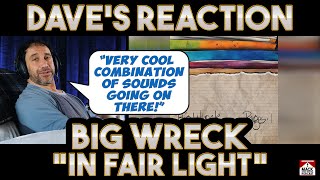 Daves Reaction Big Wreck — In Fair Light [upl. by Roselyn]