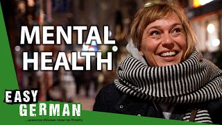 Mental Health in Germany  Easy German 429 [upl. by Dirrej382]