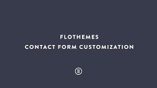 Flothemes  Customizing your Contact Form [upl. by Haym]