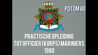 Praktische Opleiding tot Officier Mariniers 1980  POTOM80 [upl. by Brasca]