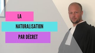 La naturalisation par décret [upl. by Callean]