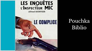 Livre Audio Inspecteur MIC Le Complice  ALFRED MORTIER [upl. by Notxap178]