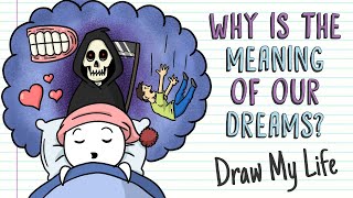 WHAT IS THE MEANING OF OUR DREAMS  Draw My Life [upl. by Lawrence]