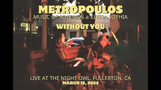 Without You  Original Song  Soterios Metropoulos feat Elissa Sophia  Night Owl Fullerton [upl. by Nole87]