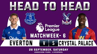 EVERTON vs CRYSTAL PALACE  Prediction amp Head to Head Stats  Matchweek 6  EVE vs CRY  EPL 202425 [upl. by Aihsenod]