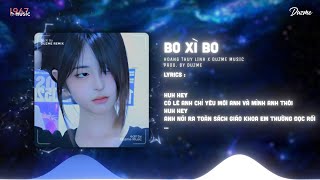 Bo Xì Bo  Hoàng Thùy Linh Duzme Remix  Audio Lyrics [upl. by Araeic837]