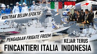 PENGADAAN FRIGATE FREMM FINCANTIERI ITALIA KEJAR TERUS INDONESIA BELUM DEAL NIH BELI GAK BOS [upl. by Bloomer]