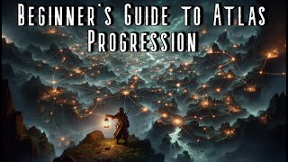 A Beginners Guide to Atlas Progression in Path of Exile [upl. by Oicnerual]