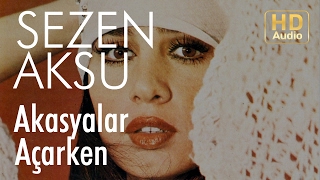 Sezen Aksu  Akasyalar Açarken Official Audio [upl. by Gerhan]