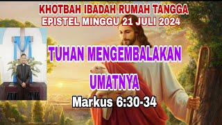 KHOTBAH IBADAH RUMAH TANGGA TUHAN MENGEMBALAKAN UMATNYA MARKUS 63034 [upl. by Gnilsia819]