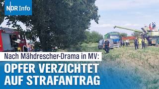 Nach MähdrescherUnfall Gericht stellt Verfahren ein Opfer verzichtet auf Strafantrag  NDR Info [upl. by Isyad]