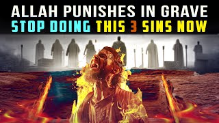 STOP 3 SINS ALLAH PUNISHES YOU IN THE GRAVE [upl. by Naut948]