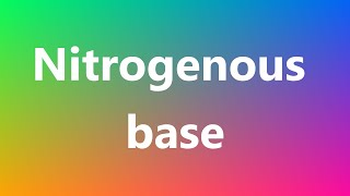 Nitrogenous base  Medical Definition and Pronunciation [upl. by Anifares]