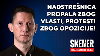 SKENER dr Aleksandra Dikića Nadstrešnica propala zbog vlasti protesti zbog opozicije [upl. by Etnuahs]