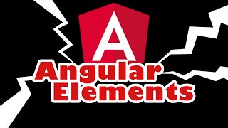 Angular amp Web Components  Using Angular Elements to create Custom Elements [upl. by Gillman833]