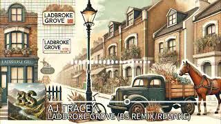 Ladbroke Grove  AJ Tracey BS RemixRemake [upl. by Ilojne]