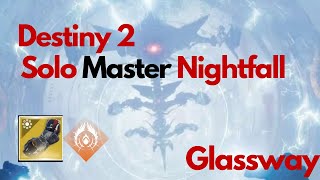 Destiny 2 SOLO MASTER NIGHTFALL  Glassway With Prismatic Warlock [upl. by Voorhis]