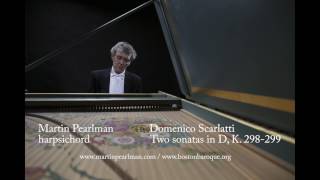 Martin Pearlman harpsichord  Scarlatti Two sonatas in D K 298299 [upl. by Aneelad]