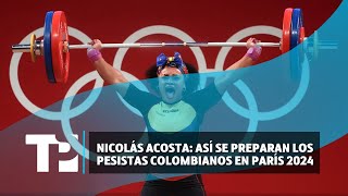 Nicolás Acosta así se preparan los pesistas colombianos en París 2024 [upl. by Onirefez]